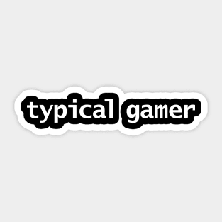 Typical Gamer Minimal Typography Sticker